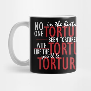 Tortures Mug